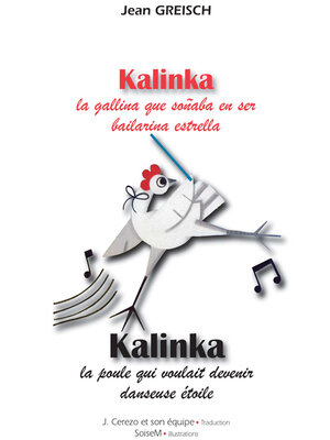 cover image of Kalinka, la gallina que soñaba en ser bailarina estrella--Kalinka, la poule qui voulait devenir danseuse étoile